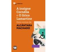 A Insigne Cornélia E O Lírico Lamartine: Dois Contos De Alcânata Macha