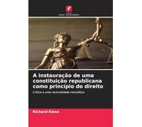 A instauração de uma constituição republicana como princípio do direito: Crítica a uma racionalidade monolítica