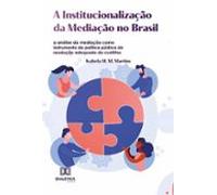 A Institucionalização Da Mediação No Brasil (ebook)