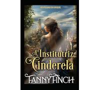 A Institutriz Cinderela: Romance Histórico Regencial (As Filhas Do Duque)
