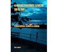 A Insustentável Leveza Da Alma (ebook)