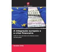 A integração europeia e a crise financeira: Gestão de crises pelo Estado entre influências sociais e mercados globais