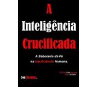 A Inteligência Crucificada (ebook)