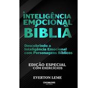 A Inteligência Emocional na Bíblia: Descobrindo a Inteligência Emocional com Personagens Bíblicos