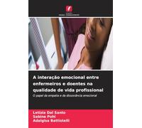 A interação emocional entre enfermeiros e doentes na qualidade de vida profissional: O papel da empatia e da dissonância emocional