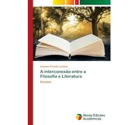 A interconexão entre a Filosofia e Literatura