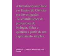 A Interdisciplinaridade E O Ensino De Ciências Por Investigação: As Co