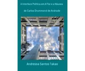 A Interface Política Em A Flor E A Náusea (ebook)
