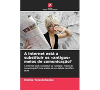 A Internet está a substituir os antigos meios de comunicação?: A Internet está a substituir os 'antigos' meios de comunicação? Uma análise de um debate científico atual
