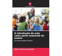 A introdução da aula como parte essencial do ensino: Um estudo qualitativo-empírico