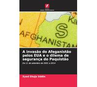 A invasão do Afeganistão pelos EUA e o dilema de segurança do Paquistão: De 11 de setembro de 2001 a 2014