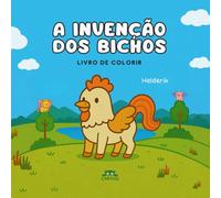A Invenção dos Bichos: Livro de colorir