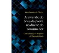 A Inversão Do Ônus Da Prova No Direito Do Consumidor (ebook)
