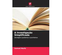 A Investigação Simplificada: Abordagens qualitativas e quantitativas