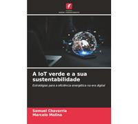 A IoT verde e a sua sustentabilidade: Estratégias para a eficiência energética na era digital