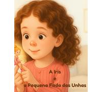 A Íris e a Pequena Fada das Unhas (A Tiny Tale, A Big Help)