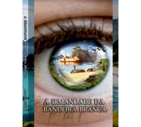 A IRMANDANDE DA BANDEIRA BRANCA | Anxo E Eila Muiños E Gómez