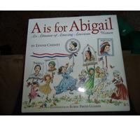 A is for Abigail: An Almanac of Amazing American Women