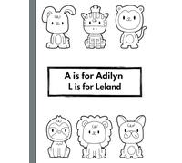 A is for Adilyn | L is for Leland: A Coloring Book Created with Love, Letter by Letter