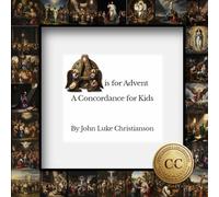 A is for Advent: A Concordance for Kids (Christianson's Concordances)