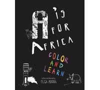 A Is for Africa: ABC Book Color and Learn: An ABC Alphabet Tracing and Coloring Book for Toddlers, Preschoolers & Kindergarten Kids