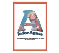 A is for Agnes: The ABCs of the Saints: EXTENDED EDITION - A Child’s Guide to the Saints by Sanctified Souls