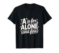 A Is For Alone and Fine Galentine's Day Alphabet Camiseta