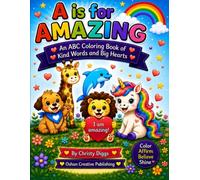 A is for Amazing: An ABC Coloring Book of Kind Words and Big Hearts