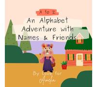 A is for Amelia: An Alphabet Adventure: Personalized ABC Gift Book for Girls Named Amelia, Ages 1-5 (Names & Friends: A Personalized Alphabet Adventure Series)