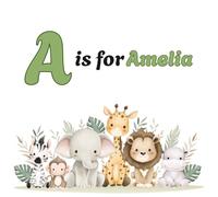 A is for AMELIA: Personalized Alphabet Adventure - Custom Initial & Name ABC Learning Book for Preschoolers ("Letter by Letter" Personalized Book Collection)