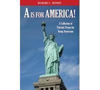 A is for America!: A Collection of Patriotic Poems for Young Americans