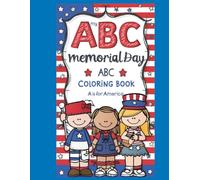 A is for America: A Memorial Day ABC Coloring Book for Kids - Patriotic Alphabet Coloring Book for Toddlers and Preschoolers: Learn the Alphabet A-Z ... Pages for Kids, Toddlers, and Preschoolers