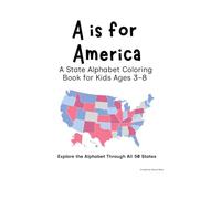 A Is for America: A State Alphabet Coloring Book for Kids Ages 3-8