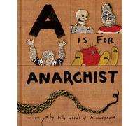 A is for Anarchist: An ABC for Activists