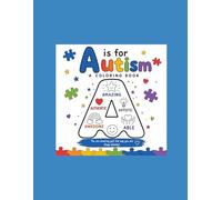 A is for Autism: A Coloring Book (The Alphabet for Awesome Kids Series)
