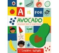 A Is For Avocado: An Alphabet Book Of Plant Power (ebook)