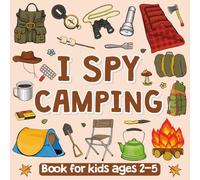 A is for Axe: An I Spy Camping ABC Book for Toddlers and Preschoolers