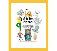 A is for Zigzag: The Alphabet book that doesn't always follow the rules!