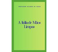 A Itália de Mãos Limpas: História