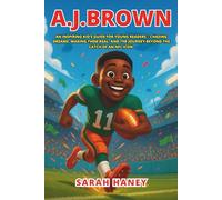 A.J. Brown Biography: An Inspiring Kid’s Guide for Young Readers - Chasing Dreams, Making Them Real, and the Journey Beyond the Catch of an NFL Icon (Legends for Little Dreamers)