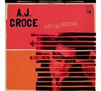 A.J. Croce - Just Like Medicine