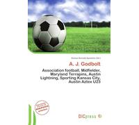 A. J. Godbolt: Association football, Midfielder, Maryland Terrapins, Austin Lightning, Sporting Kansas City, Austin Aztex U23