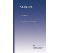 A.J. Horzen: eine biographie