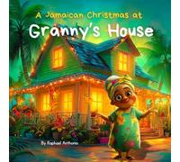 A Jamaican Christmas at Granny's House: A Jamaican Christmas Story