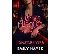 À jamais marquée par elle: Une romance lesbienne/sapphique intense avec age gap, amour profond et happy end (Les Nuits du LIX Club)