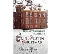 A Jane Austen Christmas: Regency Christmas Traditions: 1 (Jane Austen Regency Life)