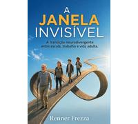 A Janela Invisível: A transição neurodivergente entre escola, trabalho e vida adulta