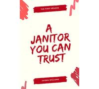 A Janitor You Can Trust: The First Season