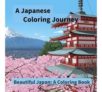 A Japanese Coloring Journey: Beautiful Japan: A Coloring Book