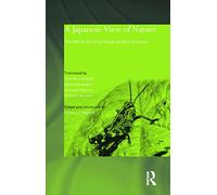 A Japanese View of Nature: The World of Living Things by Kinji Imanishi (Japan Anthropology Workshop Series)